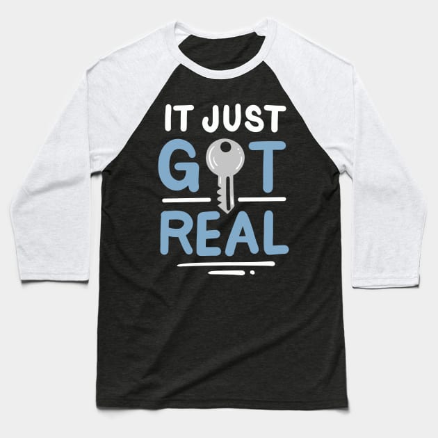 It Just Got Real Baseball T-Shirt by maxcode